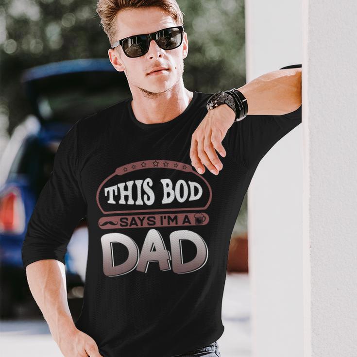 This Bod Says Im A Dad Tee Great Presents In Fathers Day 21 Shirt Unisex Long Sleeve Gifts for Him