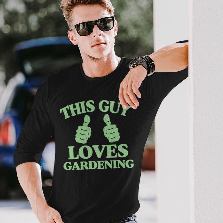 This Guy Loves Gardening Two Thumbs 553 Shirt Unisex Long Sleeve Gifts for Him