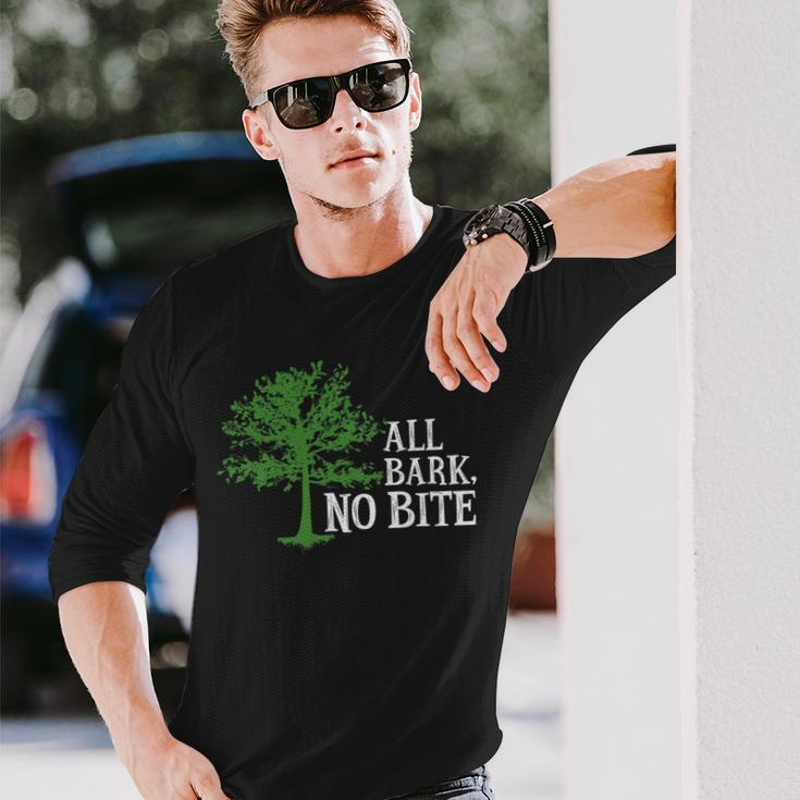 Trees Are All Bark No Bite 64 Trending Shirt Unisex Long Sleeve Gifts for Him