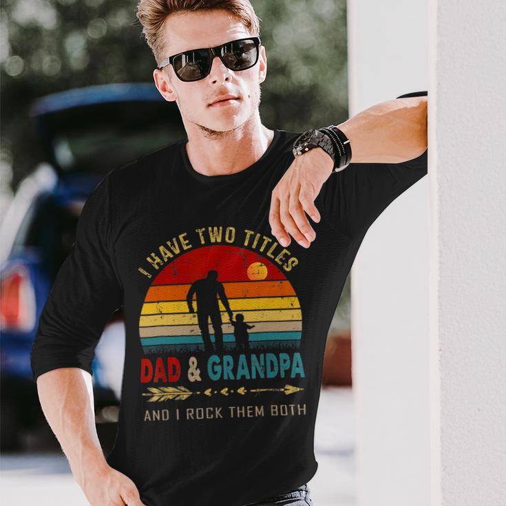 Vintage Retro I Have Two Titles Dad And Grandpa Fathers Day 49 Shirt Unisex Long Sleeve Gifts for Him