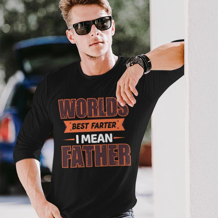 Worlds Best Farter Ever I Mean Father Fathers Day Shirts Long Sleeve T-Shirt Gifts for Him