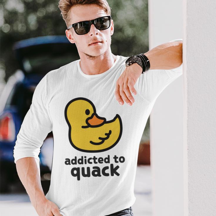 Addicted To Quack Unisex Long Sleeve Gifts for Him