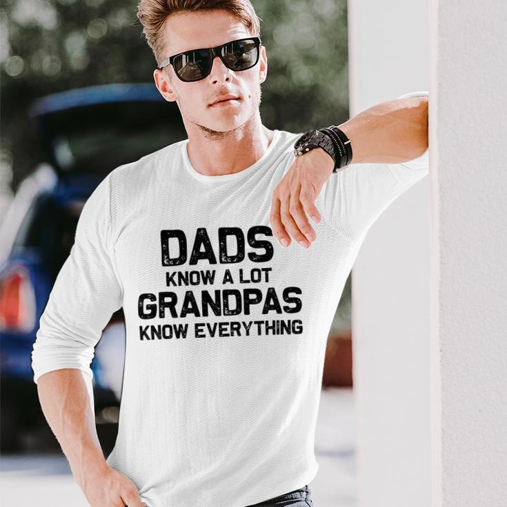 Dads Know A Lot Grandpas Know Everything Unisex Long Sleeve Gifts for Him