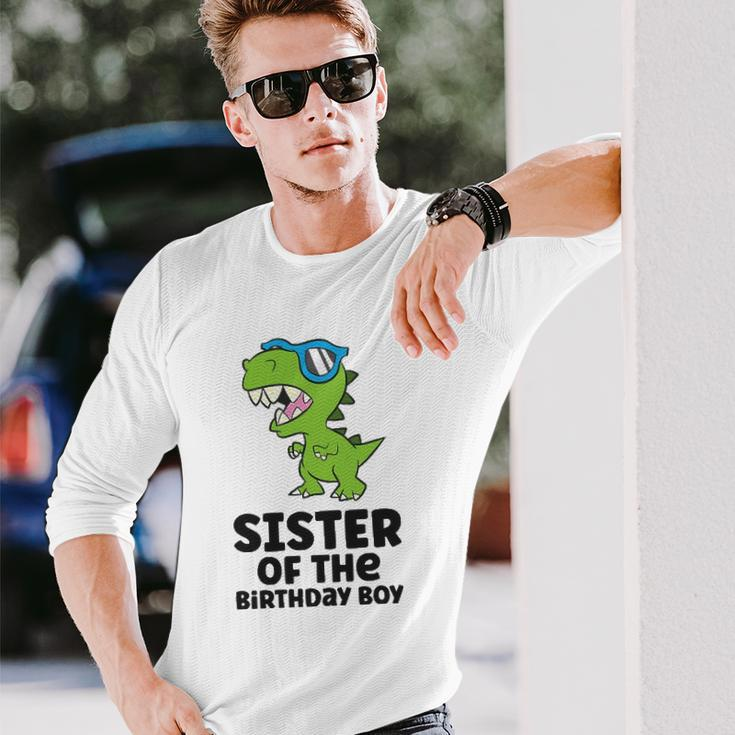 Dinosaur Birthday Sister Of The Birthday Boy Long Sleeve T-Shirt T-Shirt Gifts for Him
