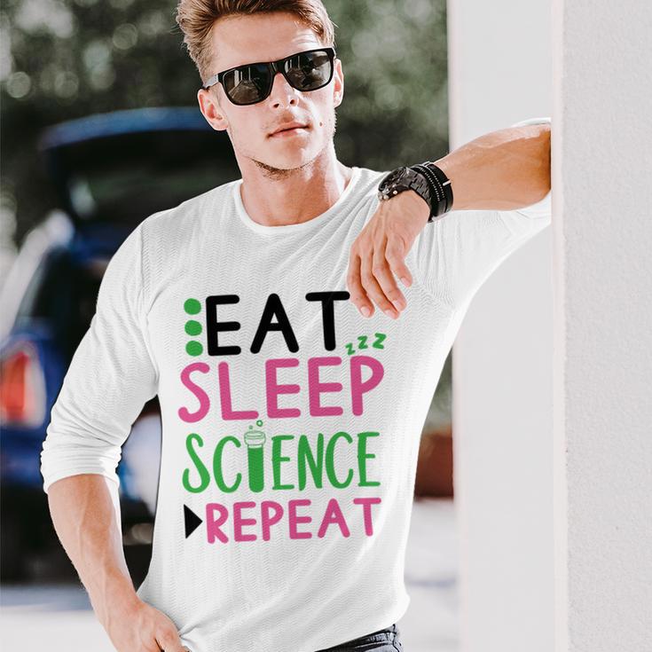 Eat Sleep Science Repeat Unisex Long Sleeve Gifts for Him