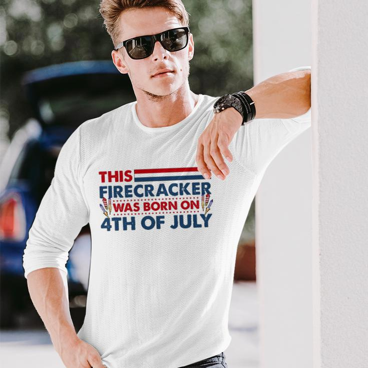 This Firecracker Was Born On 4Th Of July Patriotic Birthday Long Sleeve T-Shirt T-Shirt Gifts for Him