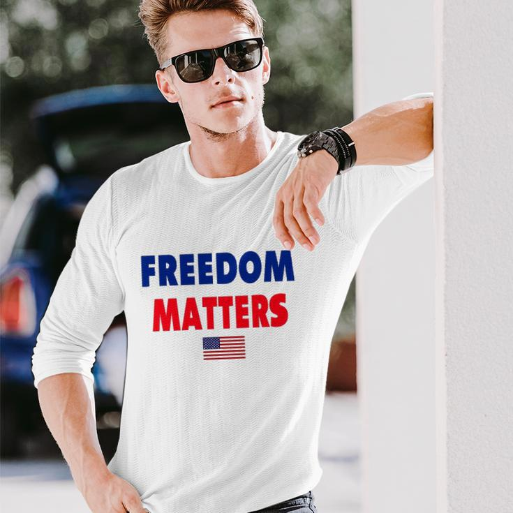 Freedom Matters American Flag Patriotic Long Sleeve T-Shirt T-Shirt Gifts for Him