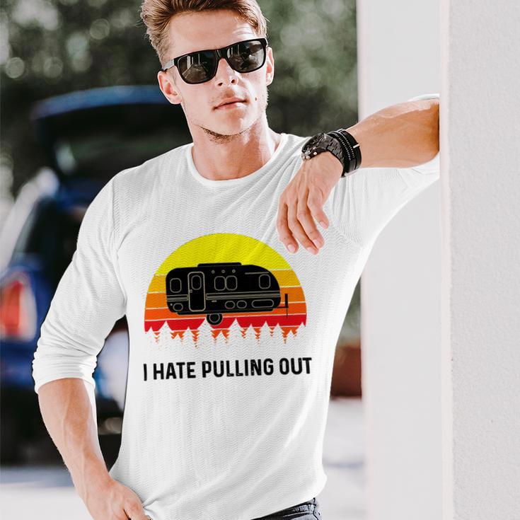 Funny Camping I Hate Pulling Out Retro 43 Shirt Unisex Long Sleeve Gifts for Him