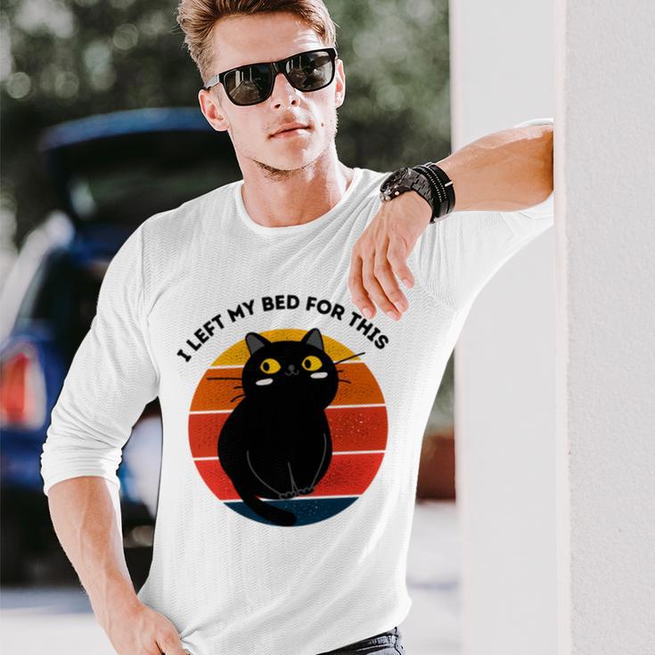 Funny Vintage Black Cat I Left My Bed For This Unisex Long Sleeve Gifts for Him