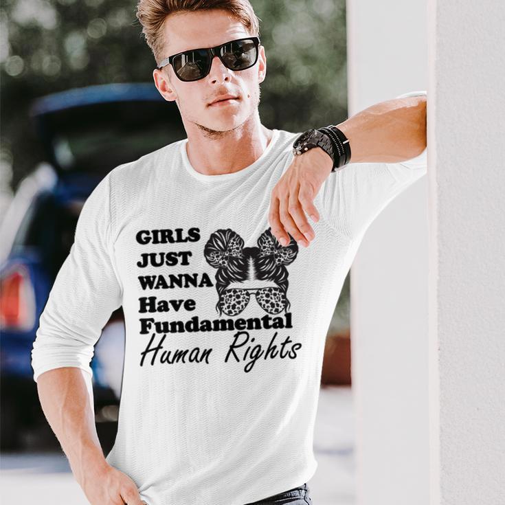 Girls Just Wanna Have Fundamental Human Rights Funny V4 Unisex Long Sleeve Gifts for Him