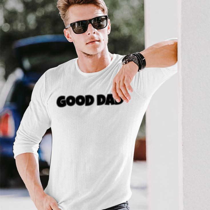 Good Dad Unisex Long Sleeve Gifts for Him