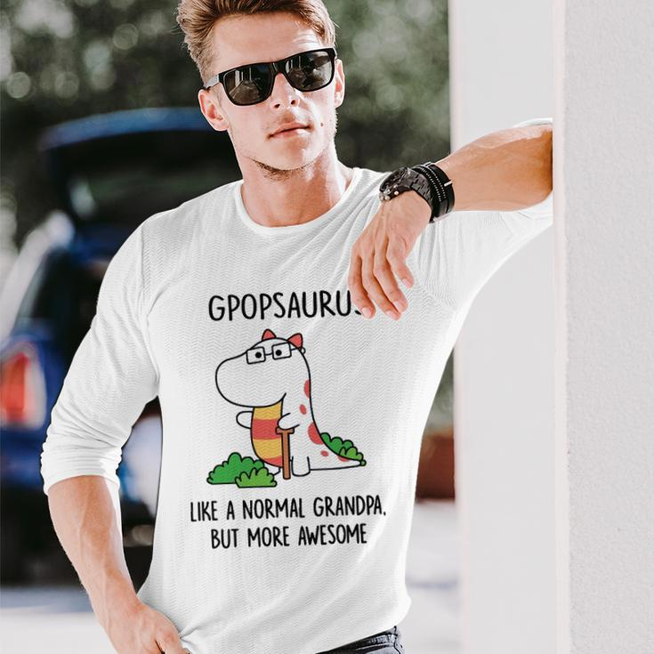 Gpop Grandpa Gpopsaurus Like A Normal Grandpa But More Awesome Long Sleeve T-Shirt Gifts for Him