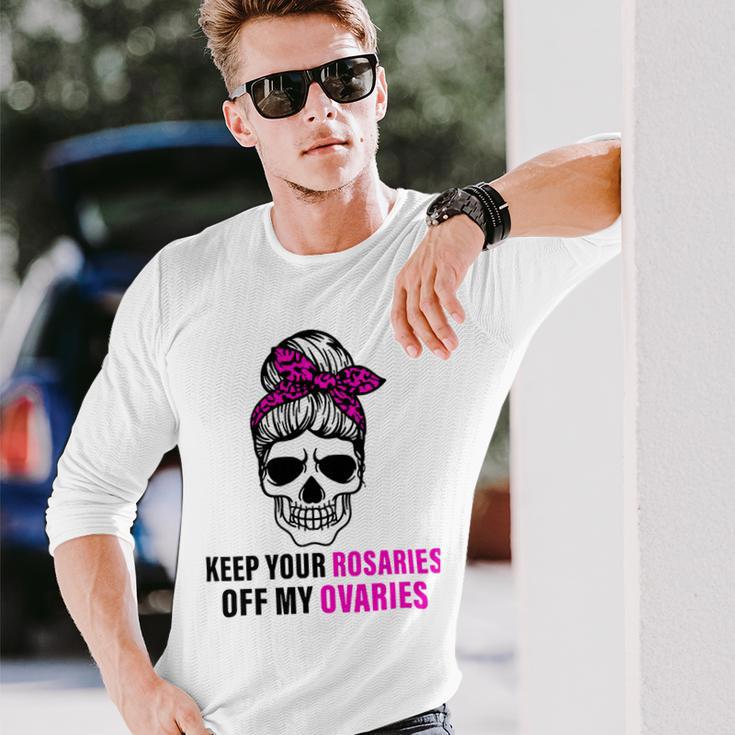 Keep Your Rosaries Off My Ovaries Feminist Skull Unisex Long Sleeve Gifts for Him