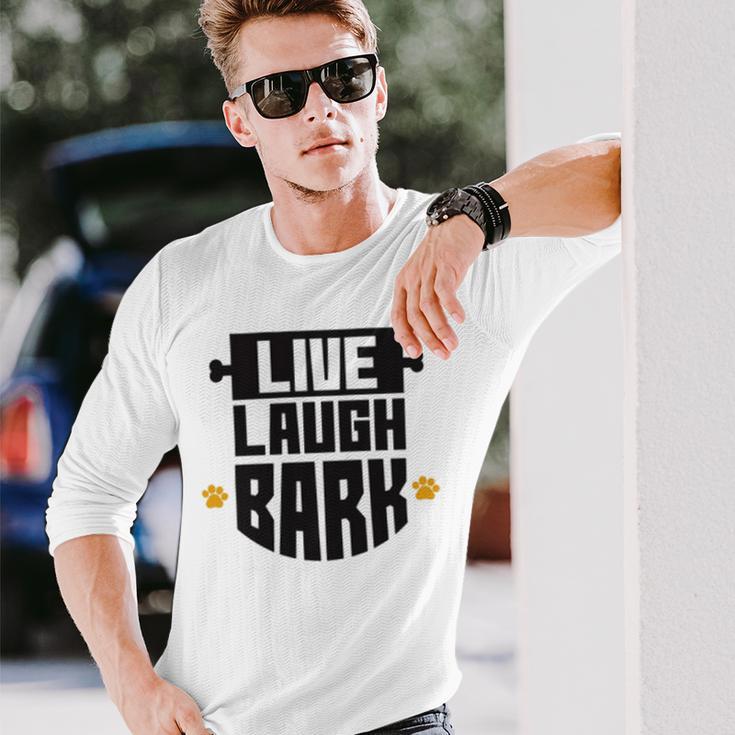 Live Laugh Bark 8 Trending Shirt Unisex Long Sleeve Gifts for Him