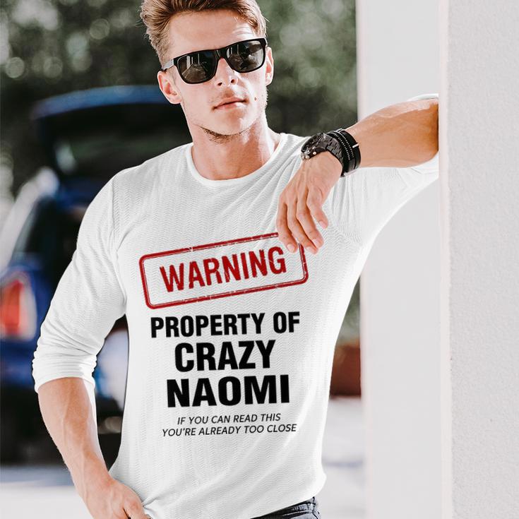 Naomi Name Warning Property Of Crazy Naomi Long Sleeve T Shirt