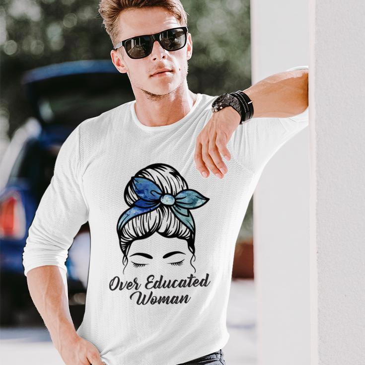 Over Educated Women Unisex Long Sleeve Gifts for Him