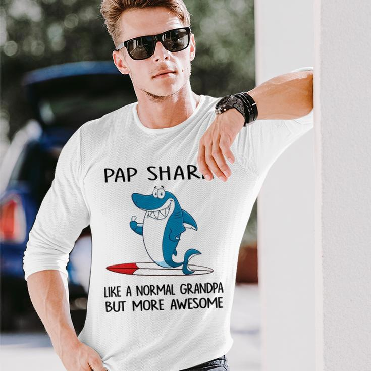 Pap Grandpa Pap Shark Like A Normal Grandpa But More Awesome Long Sleeve T-Shirt Gifts for Him