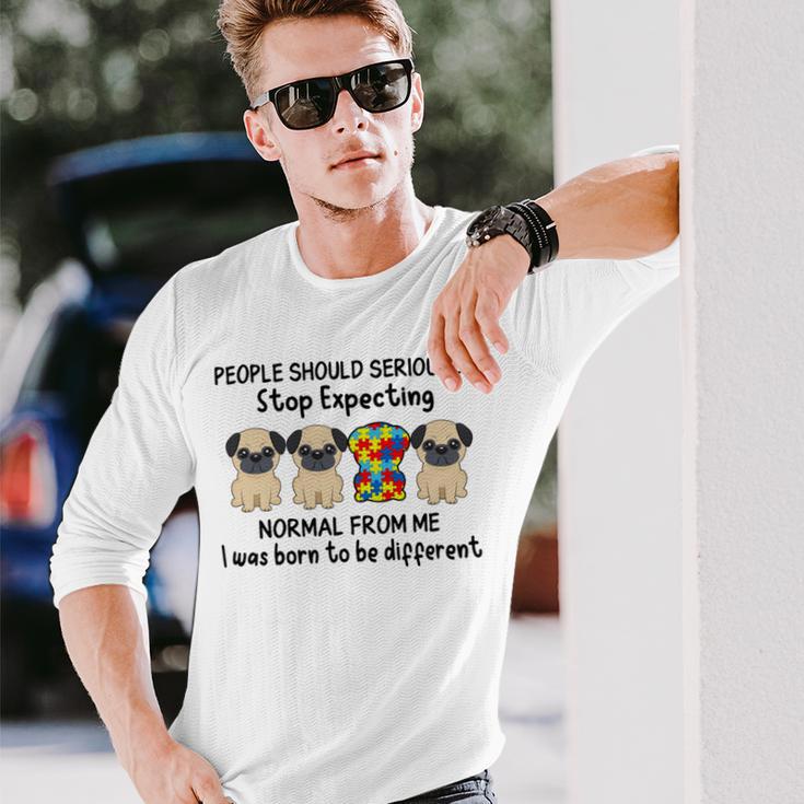 People Should Seriously Stop Expecting Shirt Pug Lovers Autism Awareness Month Shirts Unisex Long Sleeve Gifts for Him