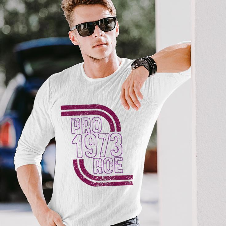 Pro Choice Rights 1973 Pro 1973 Roe Pro Roe Long Sleeve T-Shirt T-Shirt Gifts for Him