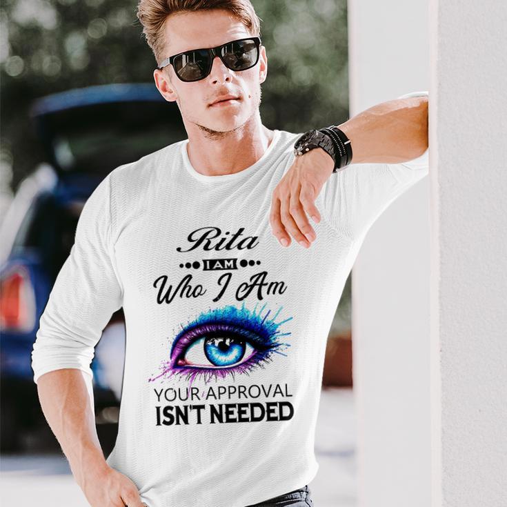 Rita Name Rita I Am Who I Am Long Sleeve T-Shirt - Seseable