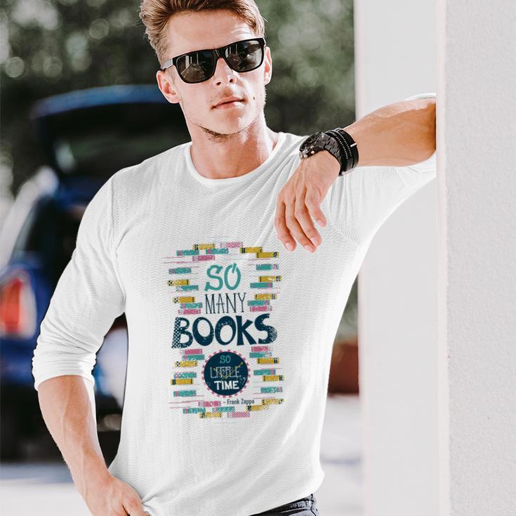 So Many Books So Little Time 358 Trending Shirt Unisex Long Sleeve Gifts for Him