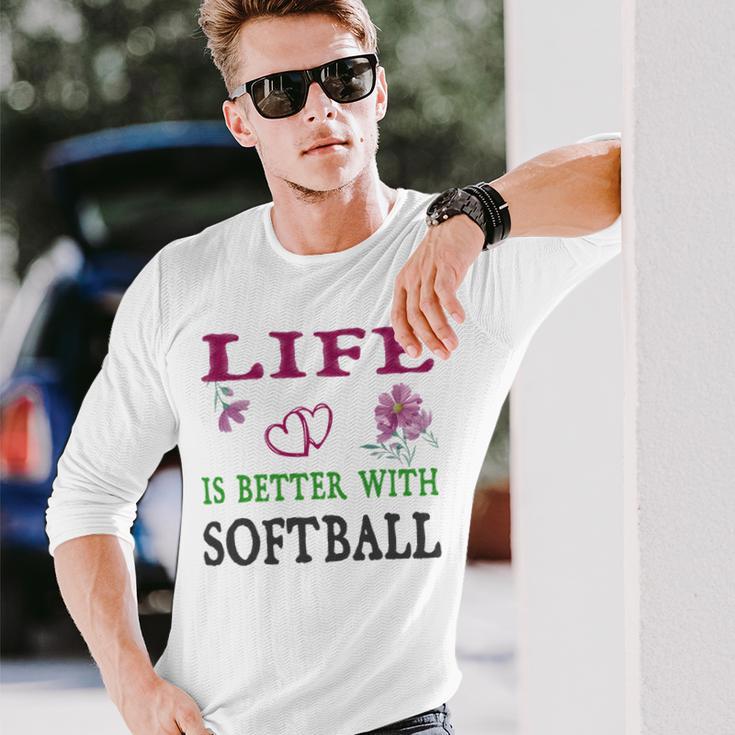 Softball Sport Lover Life Is Better With Softball Unisex Long Sleeve Gifts for Him