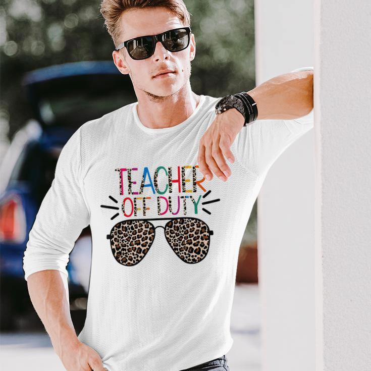 Teacher Off Duty Teacher Mode Off Summer Last Day Of School Long Sleeve T-Shirt T-Shirt Gifts for Him