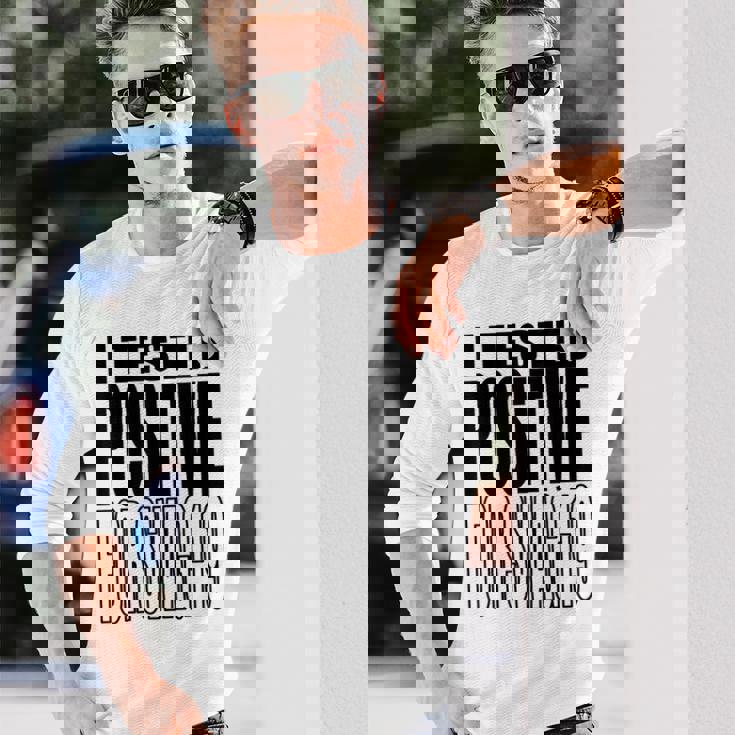 I Tested Positive For Swag-19 Long Sleeve T-Shirt Gifts for Him I Tested Positive For Swag-19 Long Sleeve T-Shirt Gifts for Him