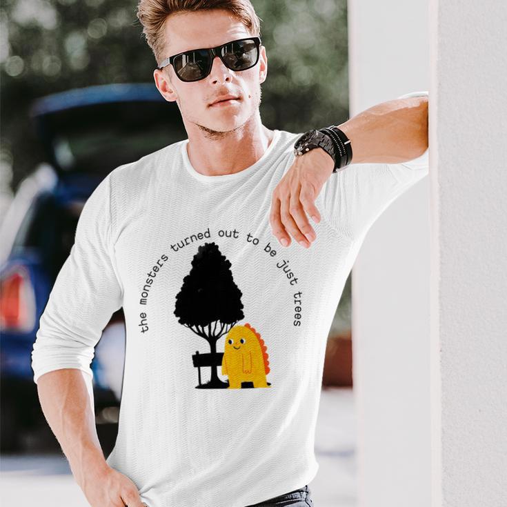 The Monsters Turned Out To Be Just Trees Cute Monster Unisex Long Sleeve Gifts for Him