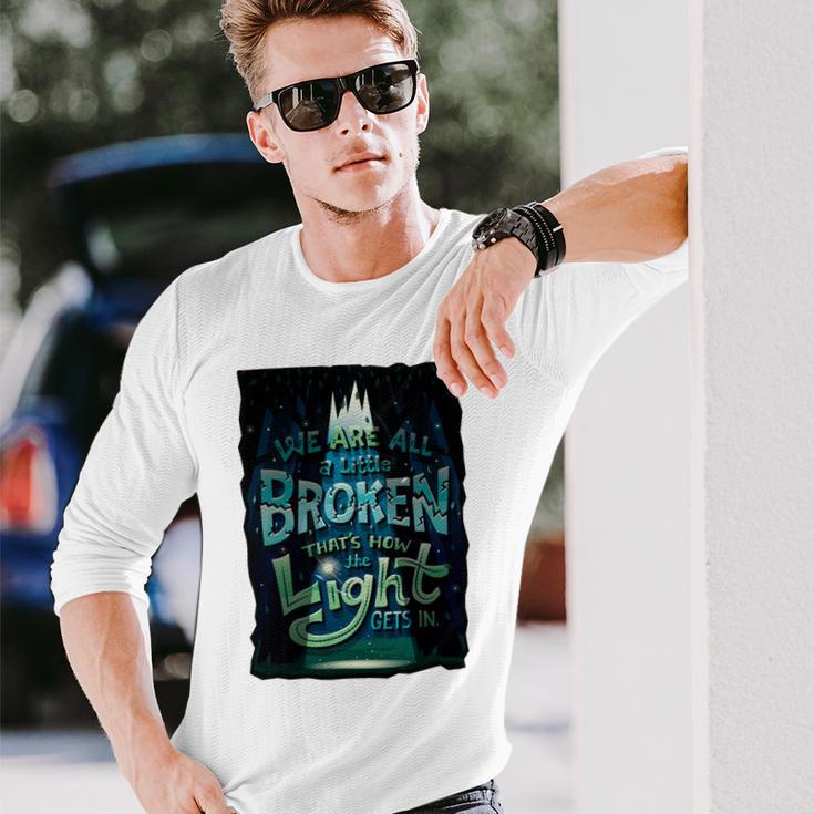 We Are All Broken 350 Trending Shirt Unisex Long Sleeve Gifts for Him