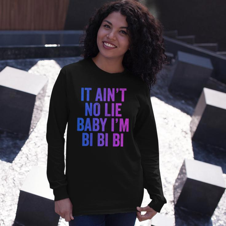 Aint No Lie Baby Im Bi Bi Bi Bisexual Pride Humor Long Sleeve T-Shirt T-Shirt Gifts for Her