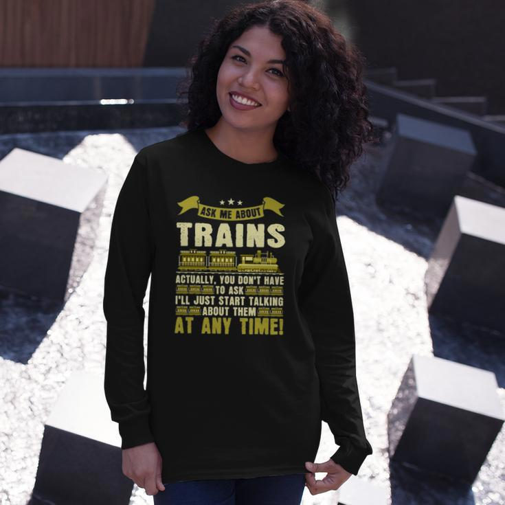 Ask Me About Trains Train And Railroad Long Sleeve T-Shirt T-Shirt Gifts for Her