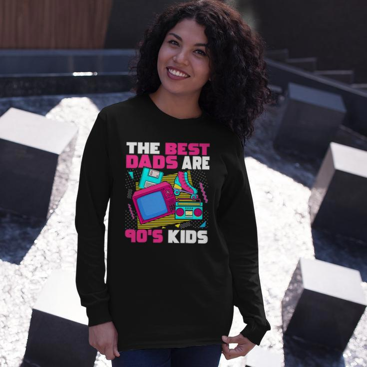 The Best Dads Are 90S 90S Aesthetic Dad Nostalgia Long Sleeve T-Shirt T-Shirt Gifts for Her