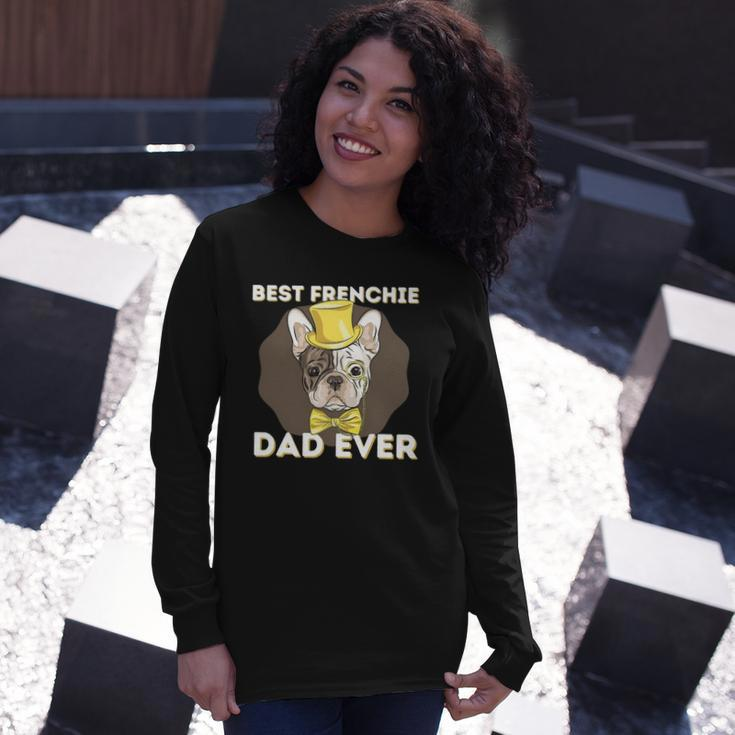 Best Frenchie Dad Ever French Bulldog Dog Lover Long Sleeve T-Shirt T-Shirt Gifts for Her