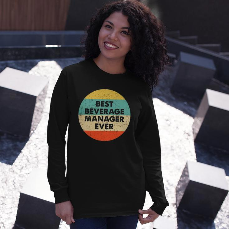 Beverage Manager Best Beverage Manager Ever Long Sleeve T-Shirt T-Shirt Gifts for Her