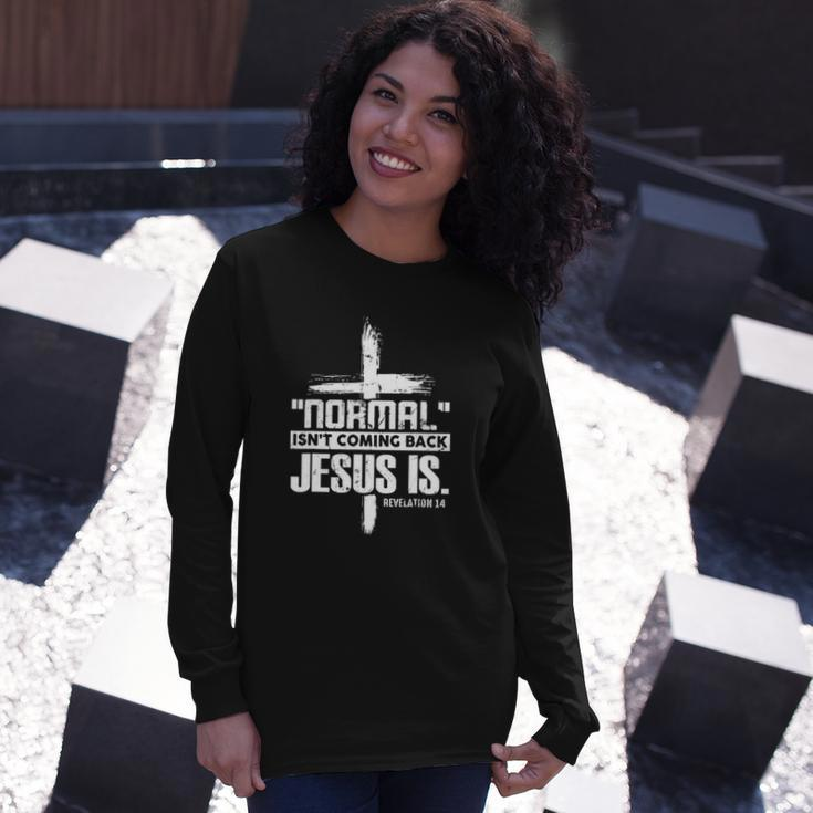 Christian Cross Faith Quote Normal Isnt Coming Back Long Sleeve T-Shirt T-Shirt Gifts for Her