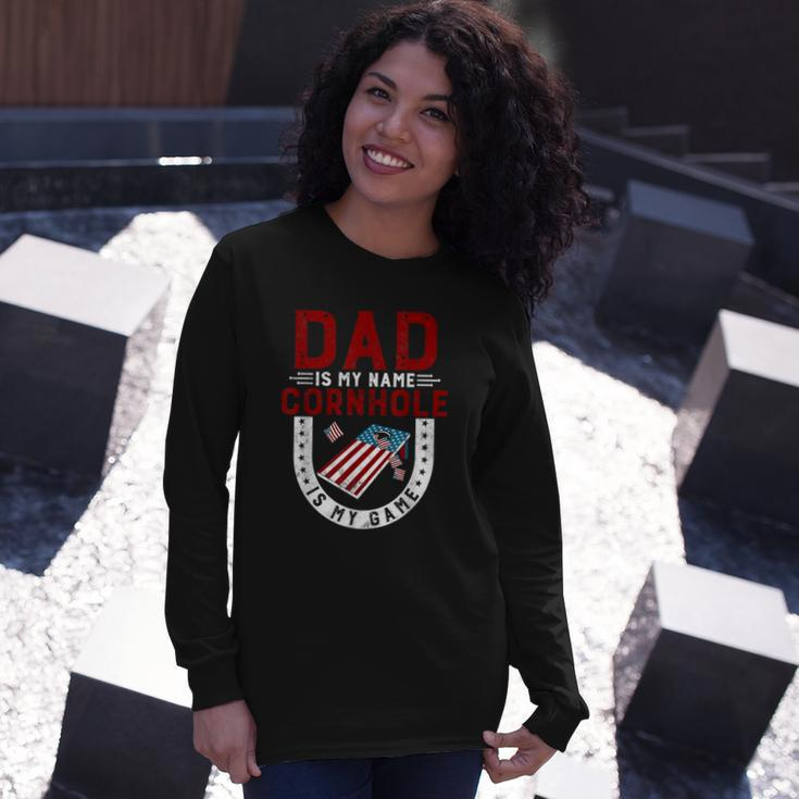 Cornhole Player Dad Is My Name Cornhole Is My Game Long Sleeve T-Shirt T-Shirt Gifts for Her