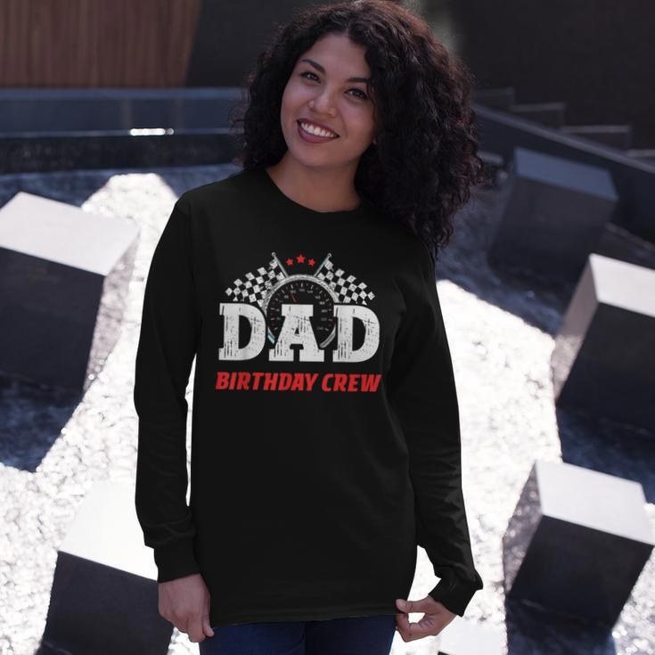 Dad Birthday Crew Race Car Racing Car Driver Daddy Papa Long Sleeve T-Shirt Gifts for Her