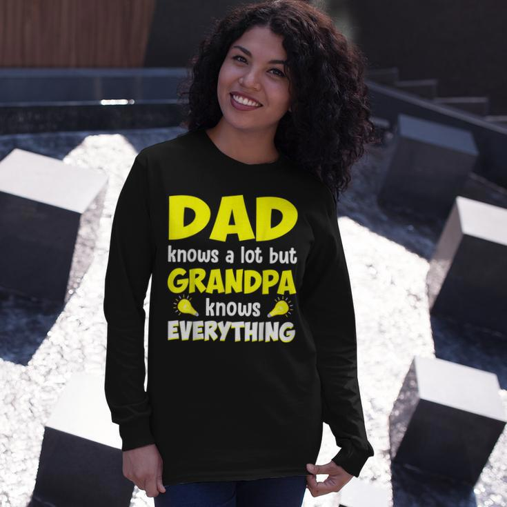 Dad Knows A Lot But Grandpa Know Everything Father Day Long Sleeve T-Shirt Gifts for Her