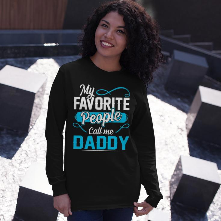 Daddy My Favorite People Call Me Daddy V2 Long Sleeve T-Shirt Gifts for Her