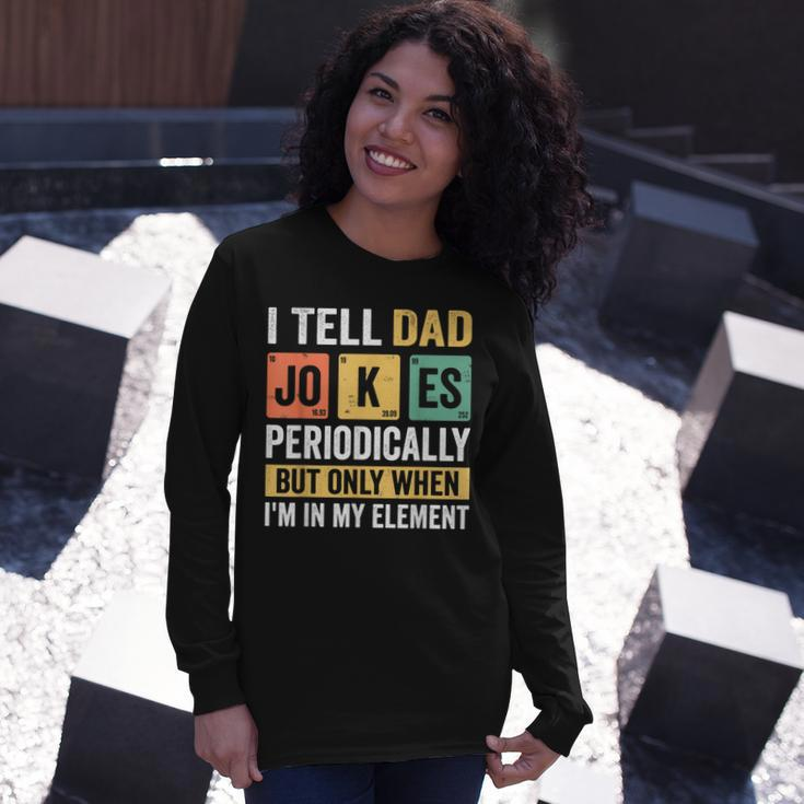 Daddy I Tell Dad Jokes Periodically Fathers Day Long Sleeve T-Shirt T-Shirt Gifts for Her