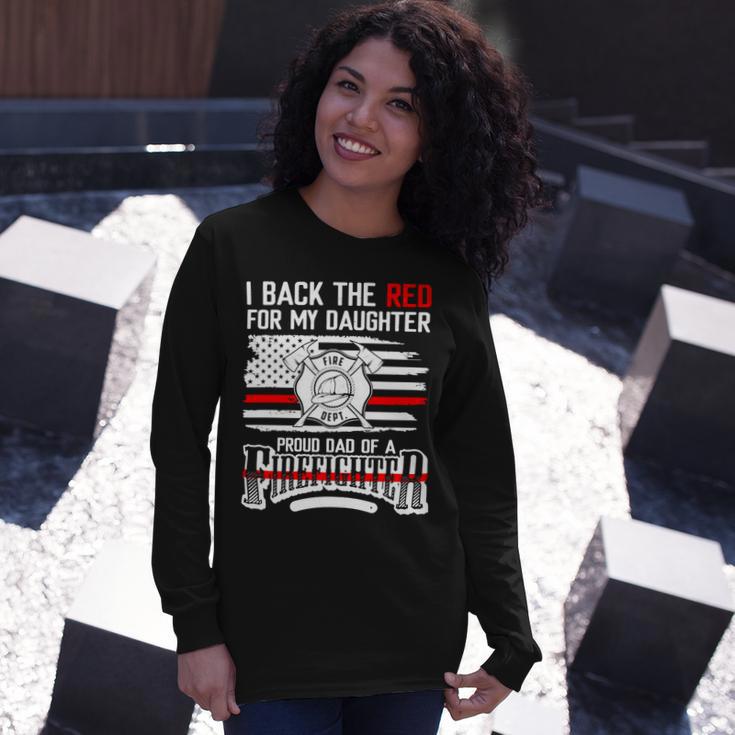 Father Grandpa I Back The Red For My Daughter Proud Firefighter Dad 186 Dad Long Sleeve T-Shirt Gifts for Her