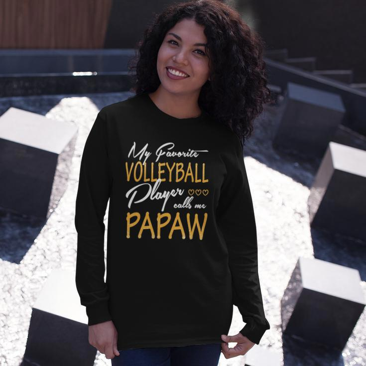 My Favorite Volleyball Player Calls Me Papaw Long Sleeve T-Shirt T-Shirt Gifts for Her