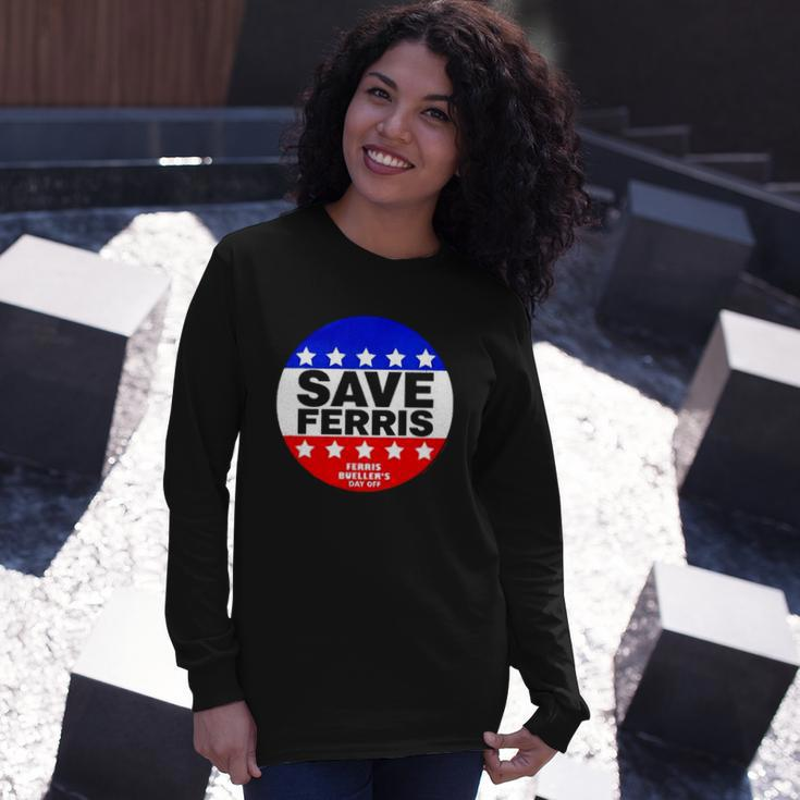 Ferris Buellers Day Off Save Ferris Badge Long Sleeve T-Shirt T-Shirt Gifts for Her