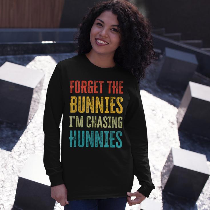 Forget The Bunnies Im Chasing Hunnies Funny Unisex Long Sleeve Gifts for Her