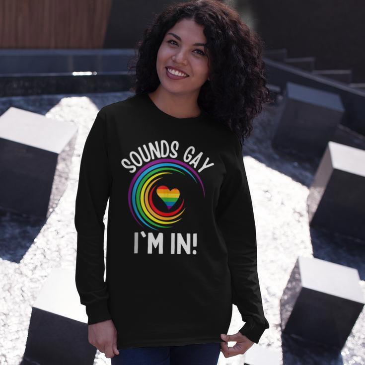 Gay Pride Sounds Gay Im In Lgbt Rainbow Long Sleeve T-Shirt T-Shirt Gifts for Her
