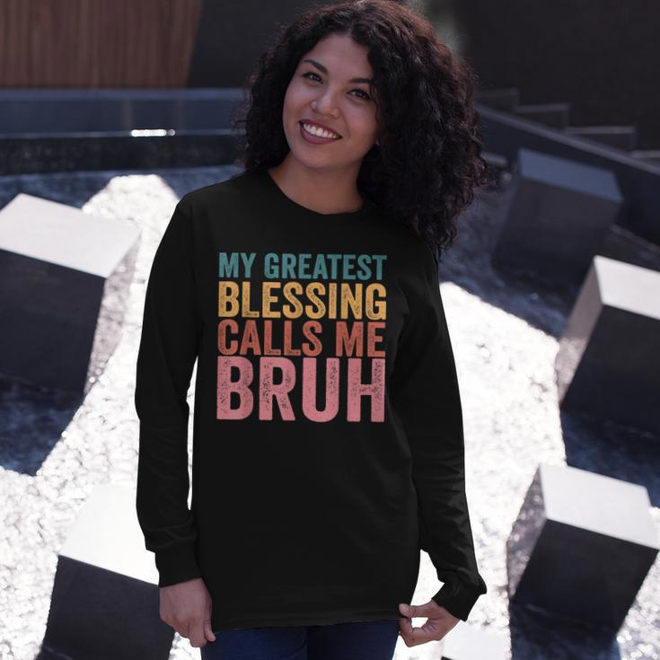 My Greatest Blessing Calls Me Bruh V3 Long Sleeve T-Shirt Gifts for Her