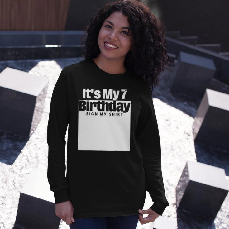 Its My 7Th Birthday Sign My 7 Years Long Sleeve T-Shirt T-Shirt Gifts for Her