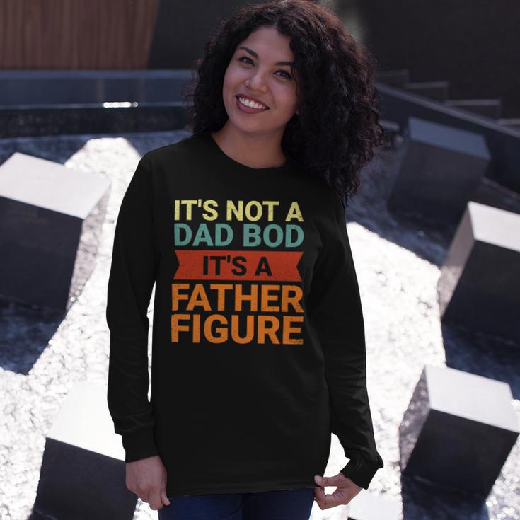 Its Not A Dad Bod Its A Father Figure Funny Retro Vintage Unisex Long Sleeve Gifts for Her