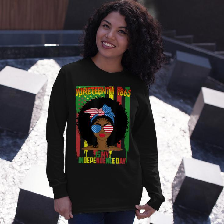 Juneteenth Is My Independence Day Black Women 4Th Of July Long Sleeve T-Shirt Gifts for Her
